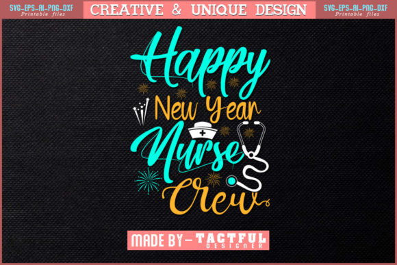 Happy New Year Nurse Crew - Graphics & Print Templates