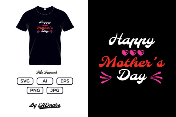 Mother's Day Typography T-shirt - 03 Graphics