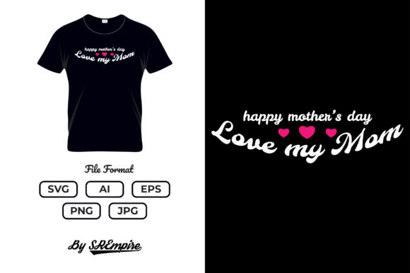 Mother's Day Typography T-shirt - 18 Graphics