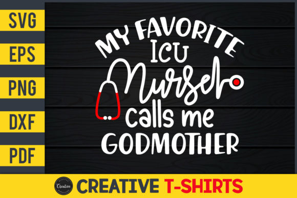 My Favorite ICU Nurse Calls Me Godmother Graphics
