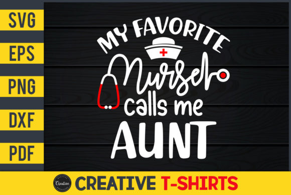 My Favorite Nurse Calls Me Aunt Graphics and Print Templates