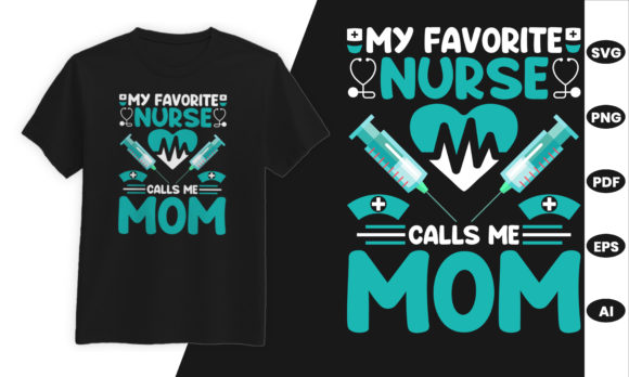 My Favorite Nurse Calls Me Design Graphics