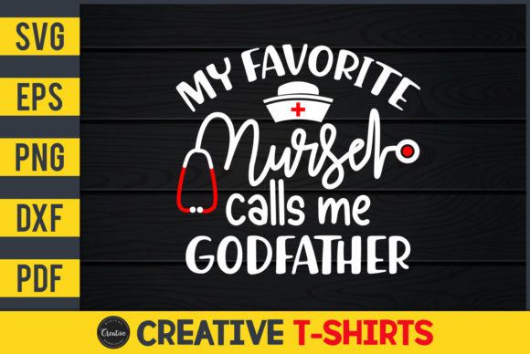 My Favorite Nurse Calls Me Godfather Graphics and Print Templates