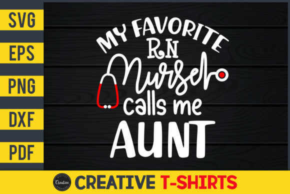 My Favorite RN Nurse Calls Me Aunt Graphics and Print Templates