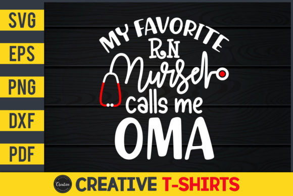 My Favorite RN Nurse Calls Me Oma Graphics & Print Templates