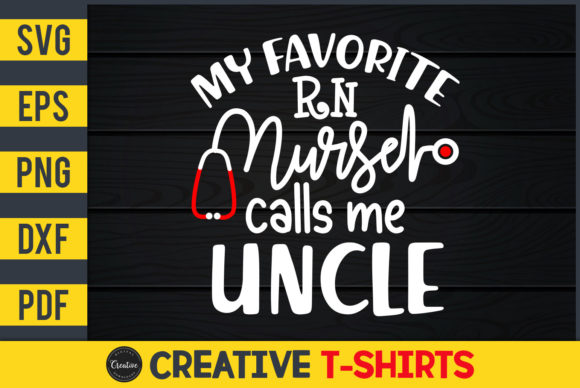 My Favorite RN Nurse Calls Me Uncle Graphics and Print Templates