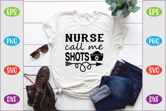 Nurse Call Me Shots Graphics for T-Shirt Designs