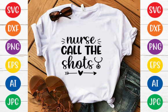 Nurse Call the Shots Svg Design Graphics