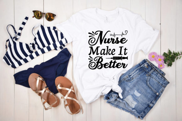 Nurse Make It Better Svg Graphics