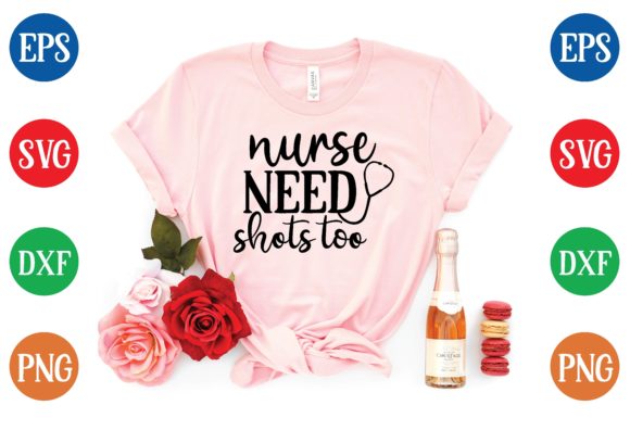 Nurse Need Shots Too Svg Graphics