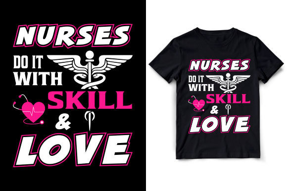 Nurses Do It with Skill Love T Shirt Graphics