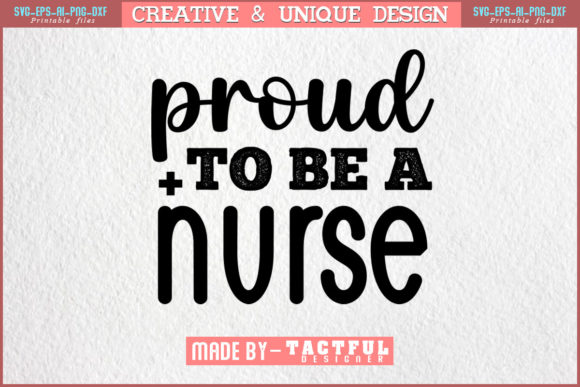 Proud to Be a Nurse T-Shirt Design Graphics