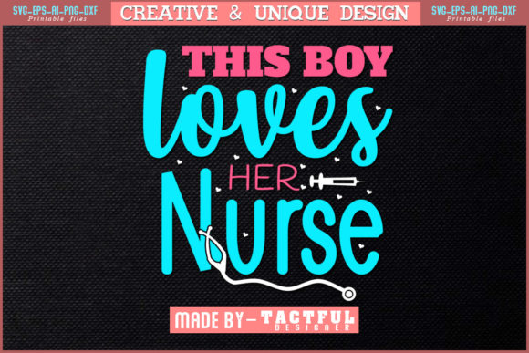 This Boy Loves Her Nurse - Graphics & Print Templates